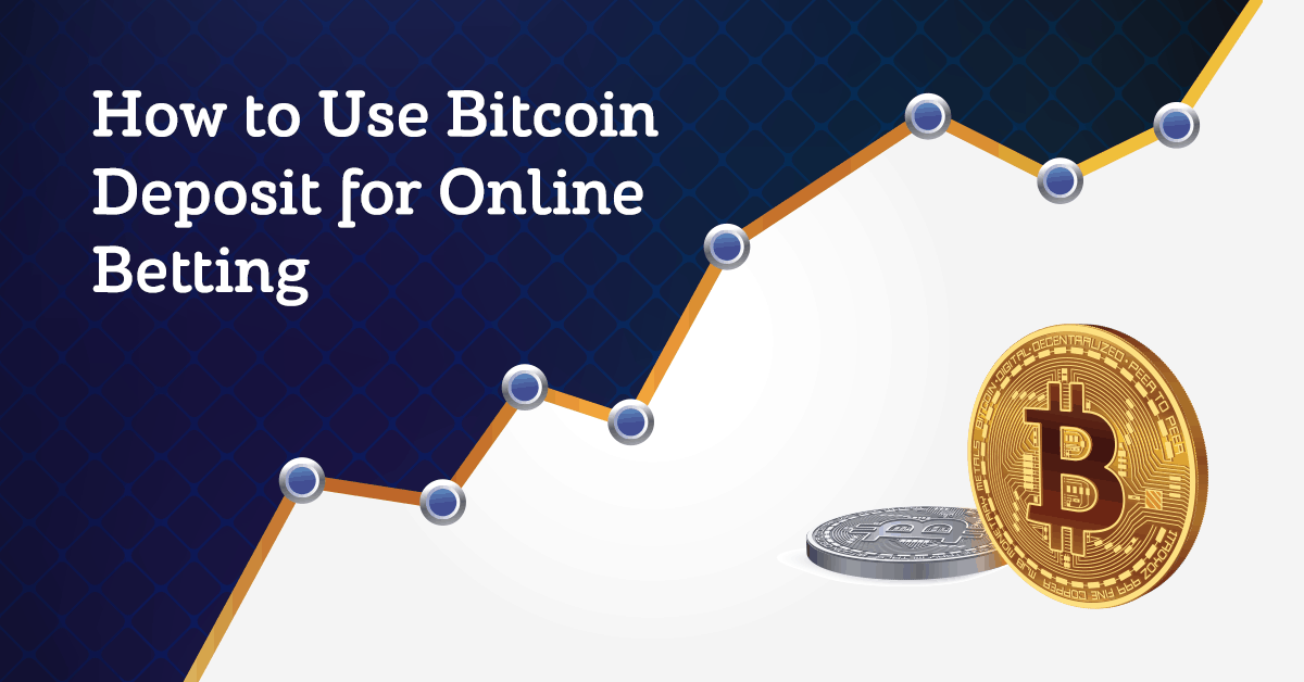 How To Use Bitcoin Deposit For Online Betting
